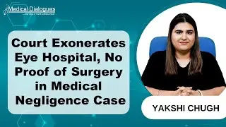Consumer Court Clears Eye Hospital of Medical Negligence, No Evidence of Surgery