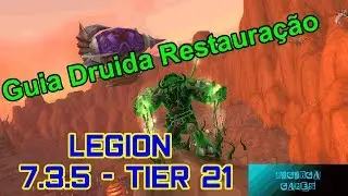 Guia druida restaura&ccedil;&atilde;o Tier 21 - World of Warcraft: Legion 7.3.5 - Bogorga Games