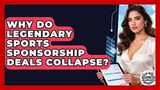 Why Do Legendary Sports Sponsorship Deals Collapse? - Business In Sports
