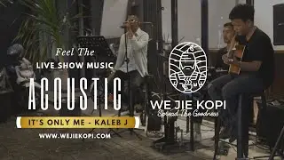 Its Only Me Kaleb J Cover Bestari Music | Wejie Kopi