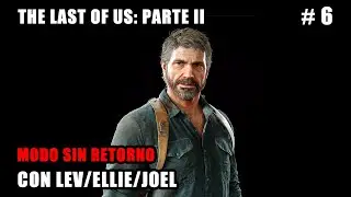 PS5 4K - The Last of Us Parte II Remastered (2024) - Modo Sin Retorno - Walkthrough Español #6