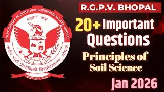 Principles of Soil Science | Top 20+ Important Questions | RGPV Jan 2026 Exam |