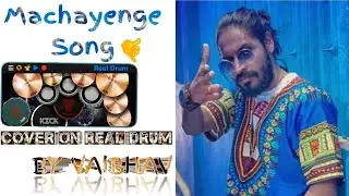 Machayenge🤙 Song Cover On Drums By Vaibhav🔥🔥