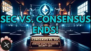 Ripple XRP News: SEC vs. Consensus Ends! Ethereum is Not a Security! ETH Gate Part 2 Concludes!