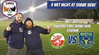 Trafford Tales | Bootle FC (H) | NPL - West | A Wet Night At Shawe View!