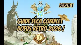 GUIDE F&Eacute;CA COMPLET 2026 ! PARTIE 1 - DOFUS R&Eacute;TRO