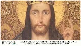 Christ The King | Mass at St. Barnabas Parish, Toronto November 25, 2023 at 4:30 PM