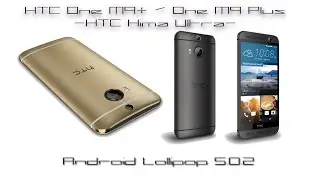 HTC One M9+ - One M9 Plus aka HTC Hima Ultra