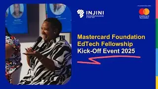 Mastercard Foundation EdTech Fellowship Kick-Off Event 2025