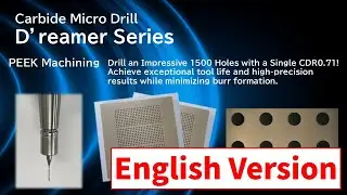 Carbide Drill D'reamer PEEK Material Machining | F.P.TOOLS CO.,LTD.