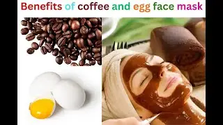 Benefits of coffee and egg face mask|Egg yolk and  egg white coffee face mask for glowing skin|