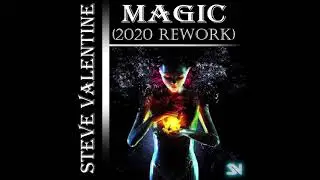 Steve Valentine - Magic (2020 Rework)