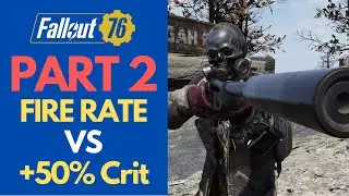 Fallout 76 - Faster Fire Rate vs VATS Critical Damage PART 2 - Q2525 vs Q5025 The Fixer