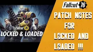 FALLOUT 76 Locked and Loaded PATCH NOTES !!!