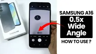 How to Use Ultra Wide Angle Camera (0.5x) in Samsung A16