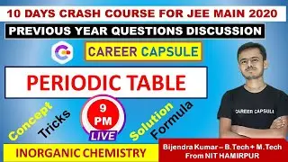 JEE MAIN 2020 CRASH COURSE, Inorganic Chemistry,Periodic Table,Previous Year Questions, Crash Course