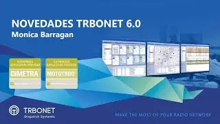TRBOnet Innovación en comunicaciones en la versión 6 0