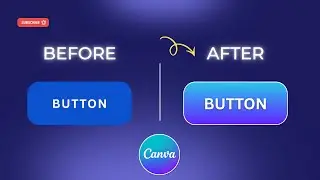 Make Buttons POP in Canva | Easy Gradient Button Tutorial 🔥