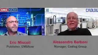 EMSNOW UP CLOSE with Alessandro Balboni, Smart Manufacturing Product Line Manager for Cadlog Group