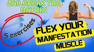 Five exercises to flex the manifestation muscles