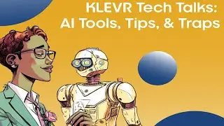 KLEVR Tech Talks: AI Tools, Tips & Traps
