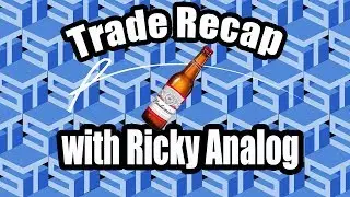 Trade Recap w/ Ricky Analog $BUD