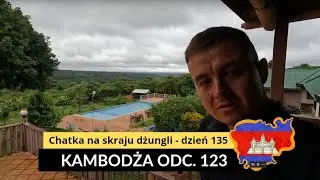 Kambodża - Chatka na skraju dżungli - dzień 135 (odc. 123)