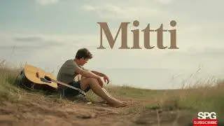 Mitti &ndash; SPG | Gentle Acoustic Indie Pop Ballad, Soft Male Vocals, Melancholic Folk Song