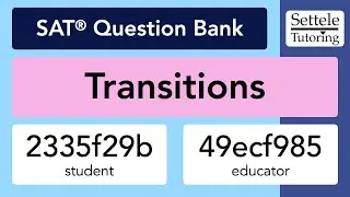 Transitions (SAT Question Bank 2335f29b/49ecf985)