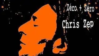 Z&eacute;ro + Z&eacute;ro - Chris Zep