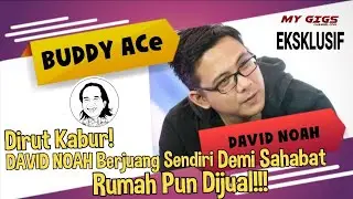 EKSKLUSIF! DIRUT KABUR! DAVID NOAH BERJUANG SENDIRI DEMI SAHABAT, RUMAH PUN DIJUAL!!! | OH MY GIGS