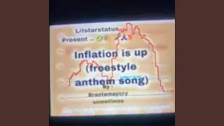 Inflation is up freestyle song anthem