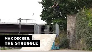 MAX DECKER – THE STRUGGLE #bmx