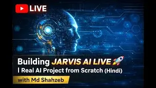 Building JARVIS AI LIVE 🚀 | Real AI Project from Scratch (Hindi)