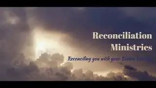 Reconciliation Ministries Introduction