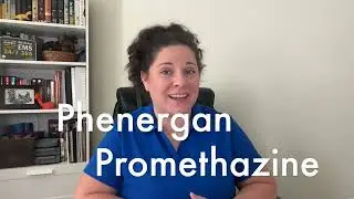 Phenergan Explained | Paramedic School Prep