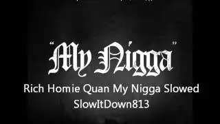 Rich Homie Quan - My N*gga slowed
