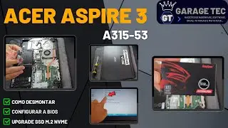 Notebook Acer Aspire 3 A315-53 - Como desmontar - Como instalar SSD M.2  - Como configurar BIOS
