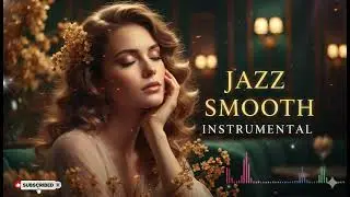 Smooth Jazz Soul Flow 🎷 Relaxing Chill R&B Instrumental Vibes