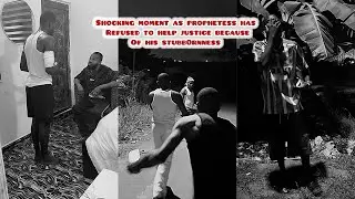 Shocking moment as prophetess has Refused to help justice becauseOf his stubb0rnness