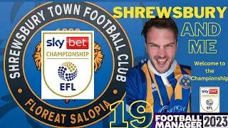 NEW SEASON! WELCOME TO THE CHAMPIONSHIP | Shrewsbury and Me | 19 | Football Manager 2023 |