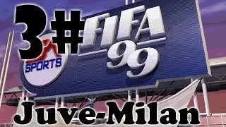 Nostalgiamoci 11#: Fifa 99 Juventus - Milan