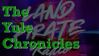 Land Pirate Radio: The Yule Chronicles EP 1 &mdash; Ancient Yule and Pagan Roots &mdash; Bonus: Home Alone