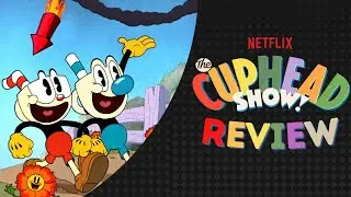 THE CUPHEAD SHOW Review  - A Near Perfect Adaptation