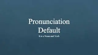 Default Pronunciation