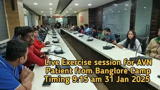 Live Exercise session for AVN Patients from Banglore camp with Dr. Vijay Prakash 7007968664