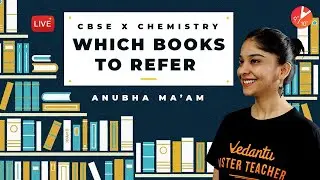 CBSE X: Best Books to Refer for CBSE Class 10 Chemistry | Books, References & Preparations | Vedantu