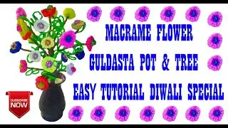 DIy macrame flower guldasta/new design flower pot /easy tutorial and diwali special decoration idea