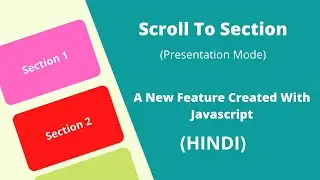 Scroll To Section - (Presentation Mode) In Javascript - Labham Jain