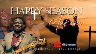 Happy Season - Makosa (Instrumental) | Sesan ibitoye |#liccglobal